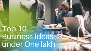Top 10 Business Ideas 2021 under 1 lakh