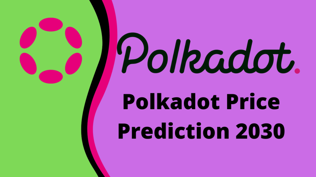 Polkadot Price Prediction 2030