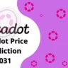 Polkadot Price Prediction 2031